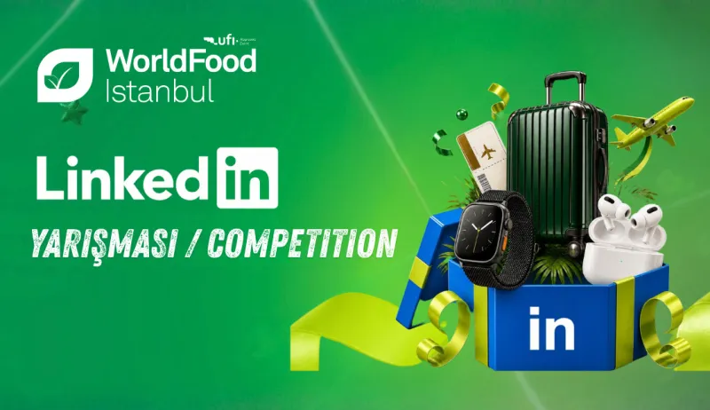 The WorldFood Istanbul LinkedIn Competition Is Now Open